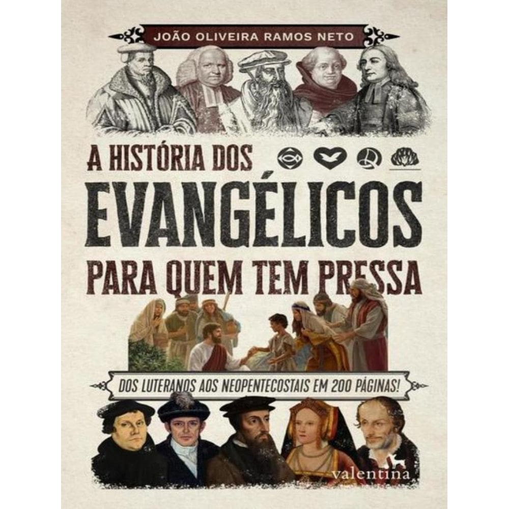 Historia Dos Evangelicos Para Quem Tem Pressa, A