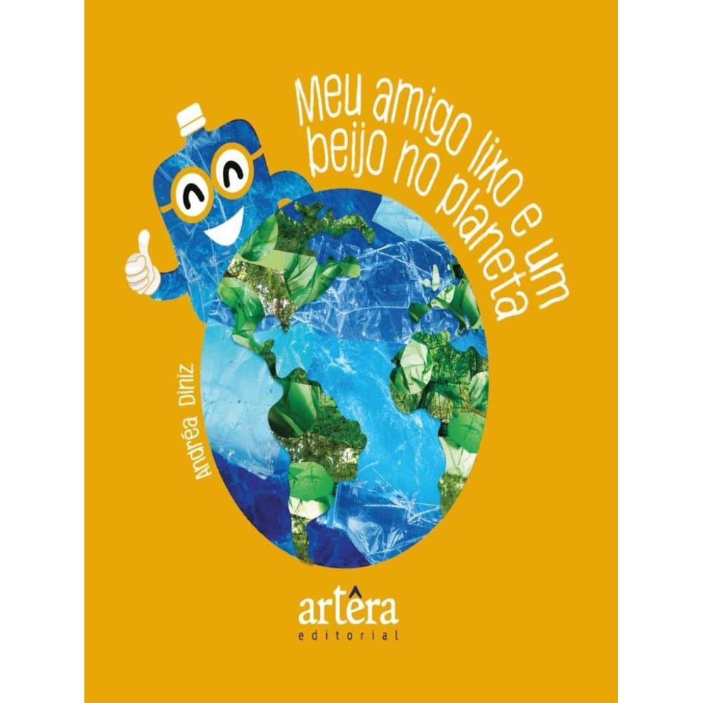 Meu Amigo Lixo E Um Beijo No Planeta