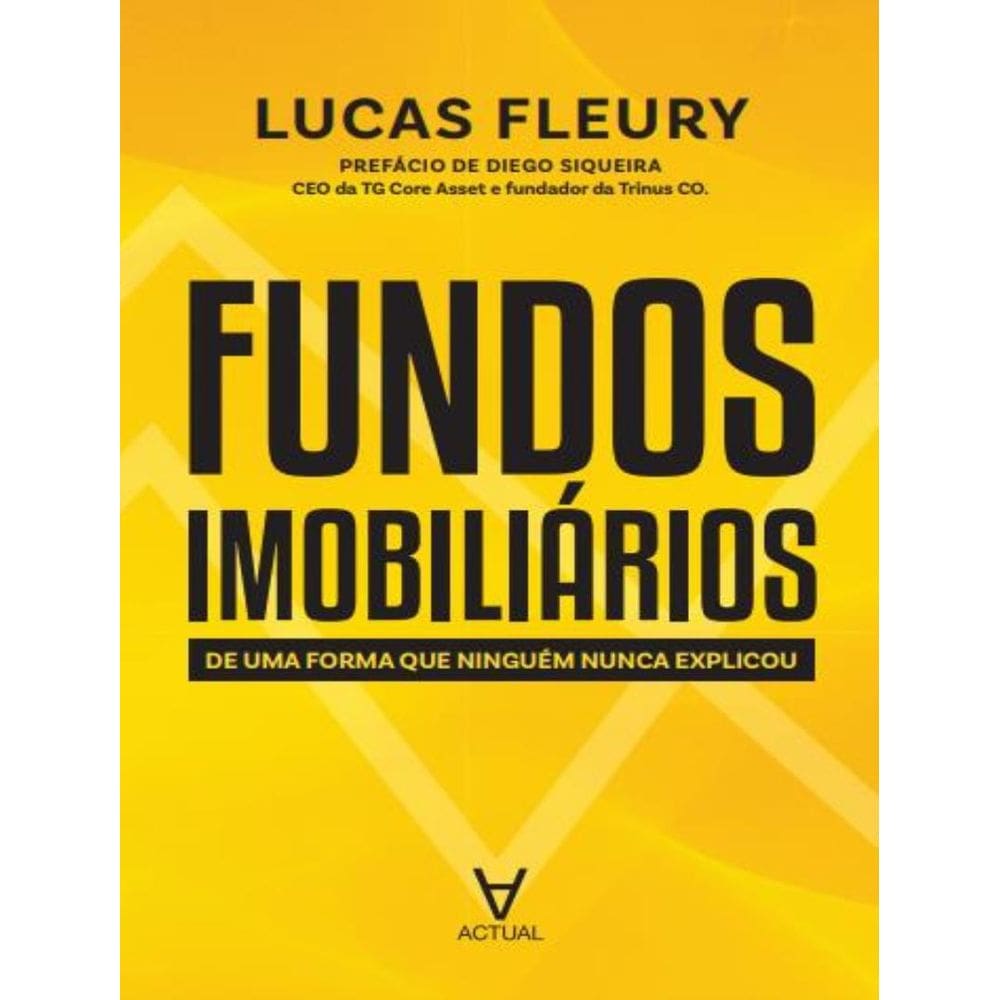 Fundos Imobiliarios - De Uma Forma Que Nunca Ninguem Explicou