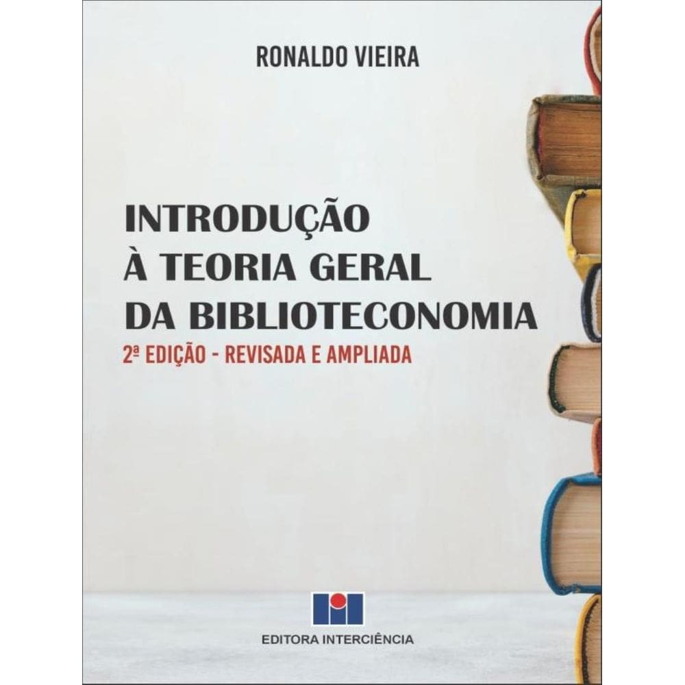 Introducao A Teoria Geral Da Biblioteconomia - 2ªed