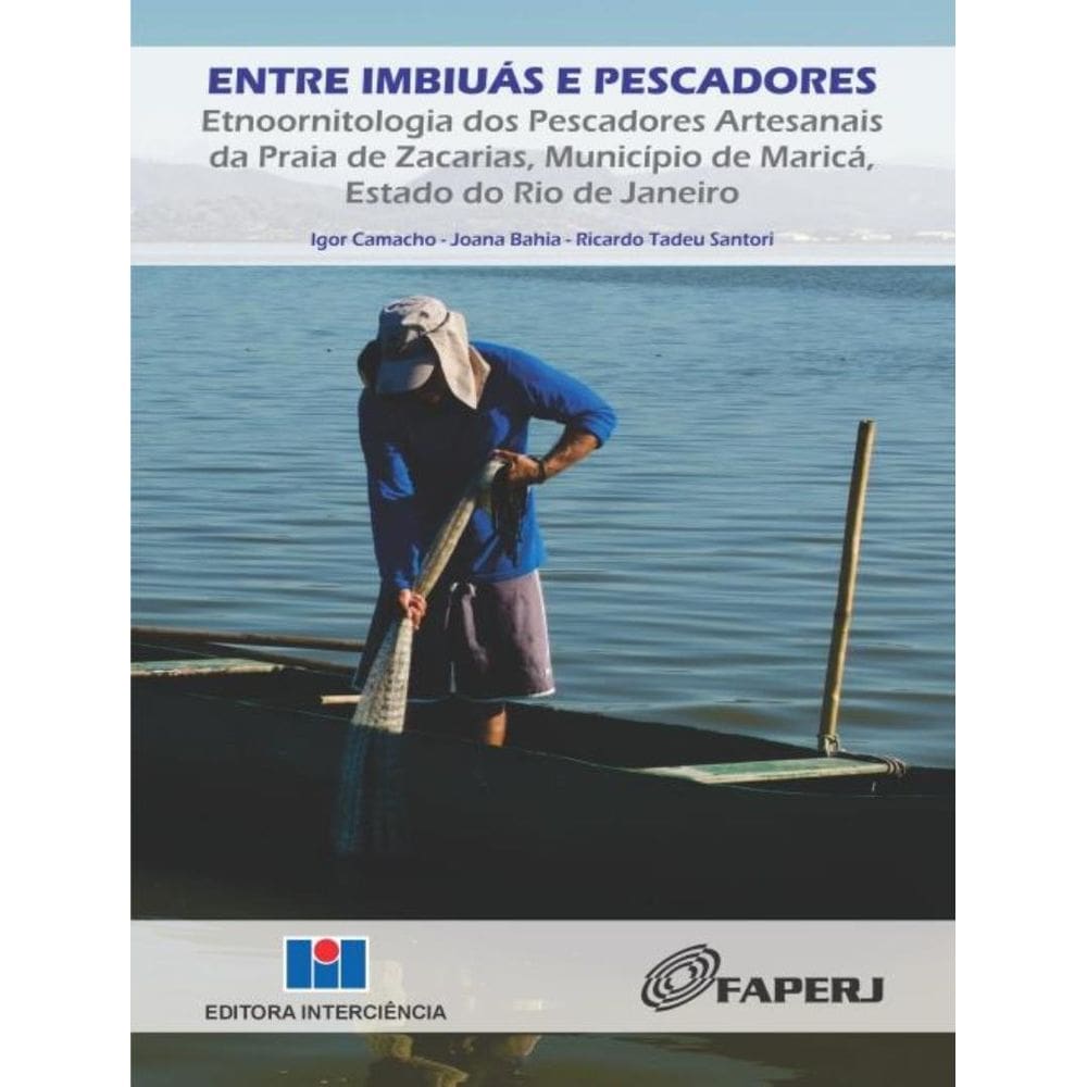 Entre Imbiuas E Pescadores - Etnoornitologia Dos Pescadores Artesanais Da Praia De Zacarias, Municipio De Marica, Estado Do Rio De Janeiro
