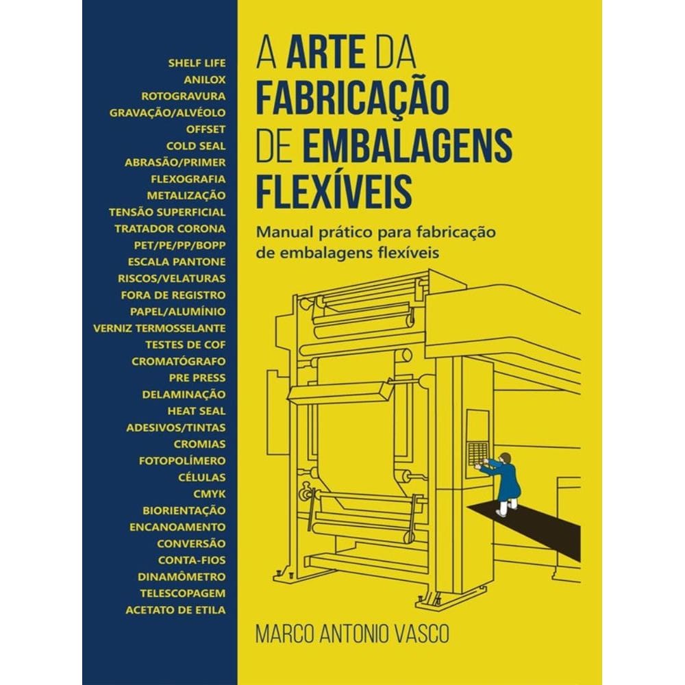 Arte Da Fabricacao De Embalagens Flexiveis, A