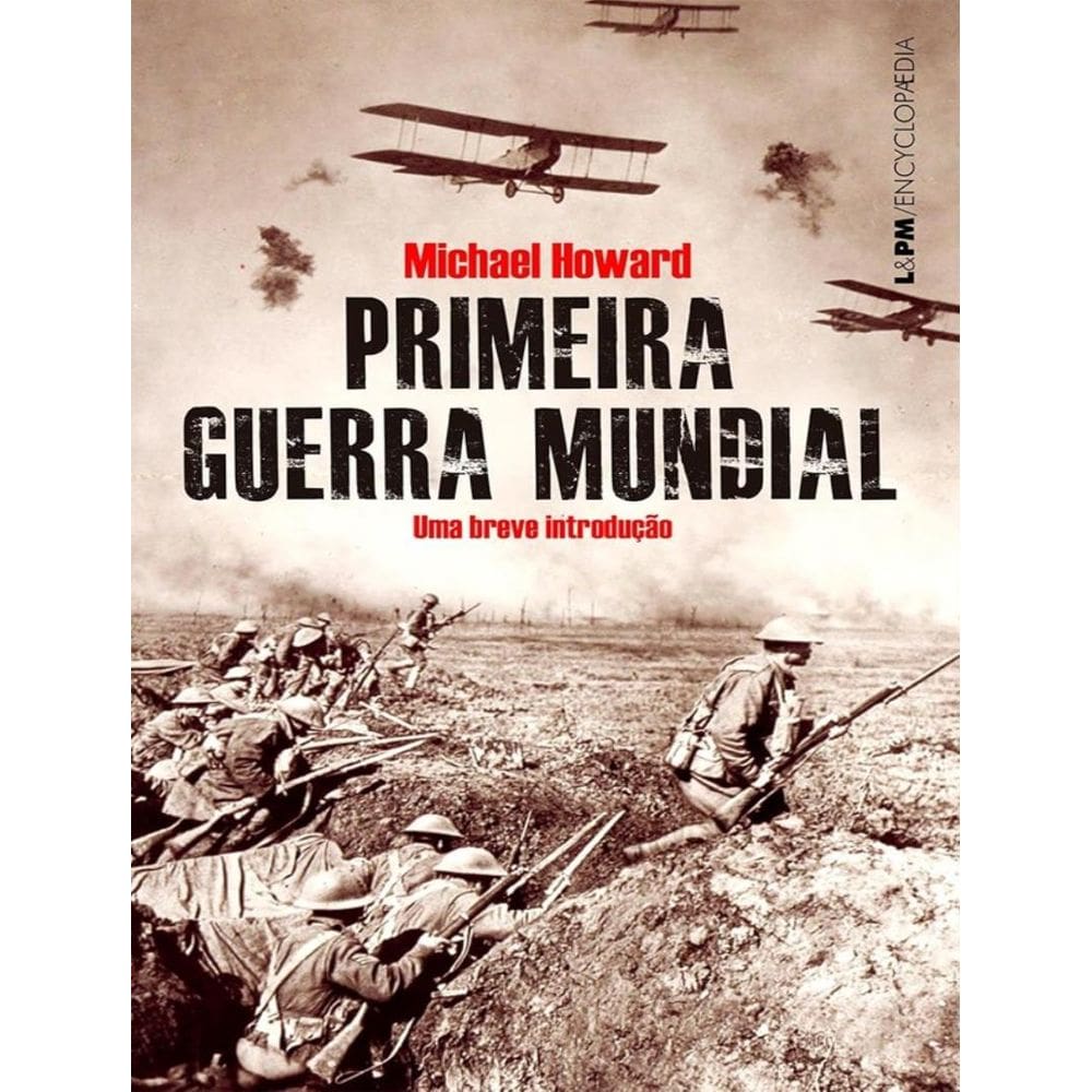 Primeira Guerra Mundial - Uma Breve Introducao - Convencional