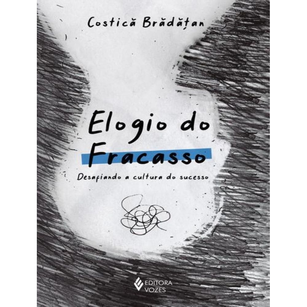 Elogio Do Fracasso