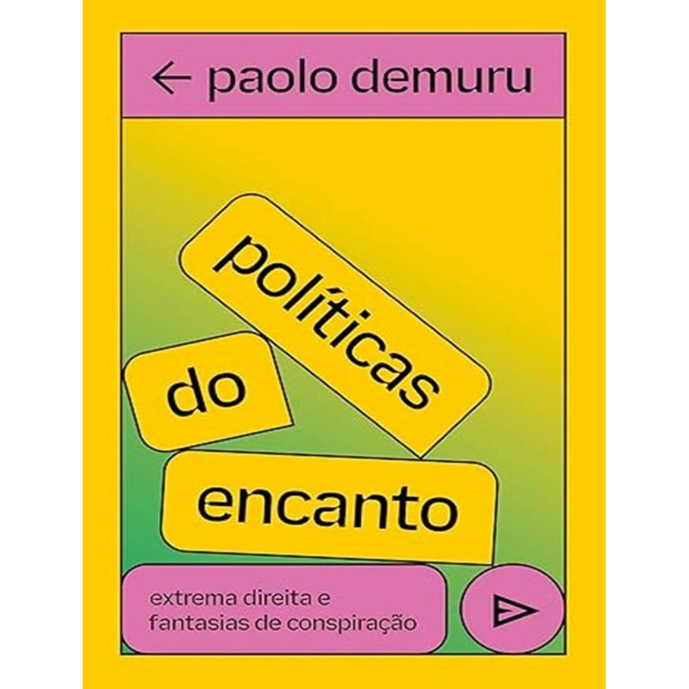 Politicas Do Encanto: Extrema Direita E Fantasias Da Conspiracao