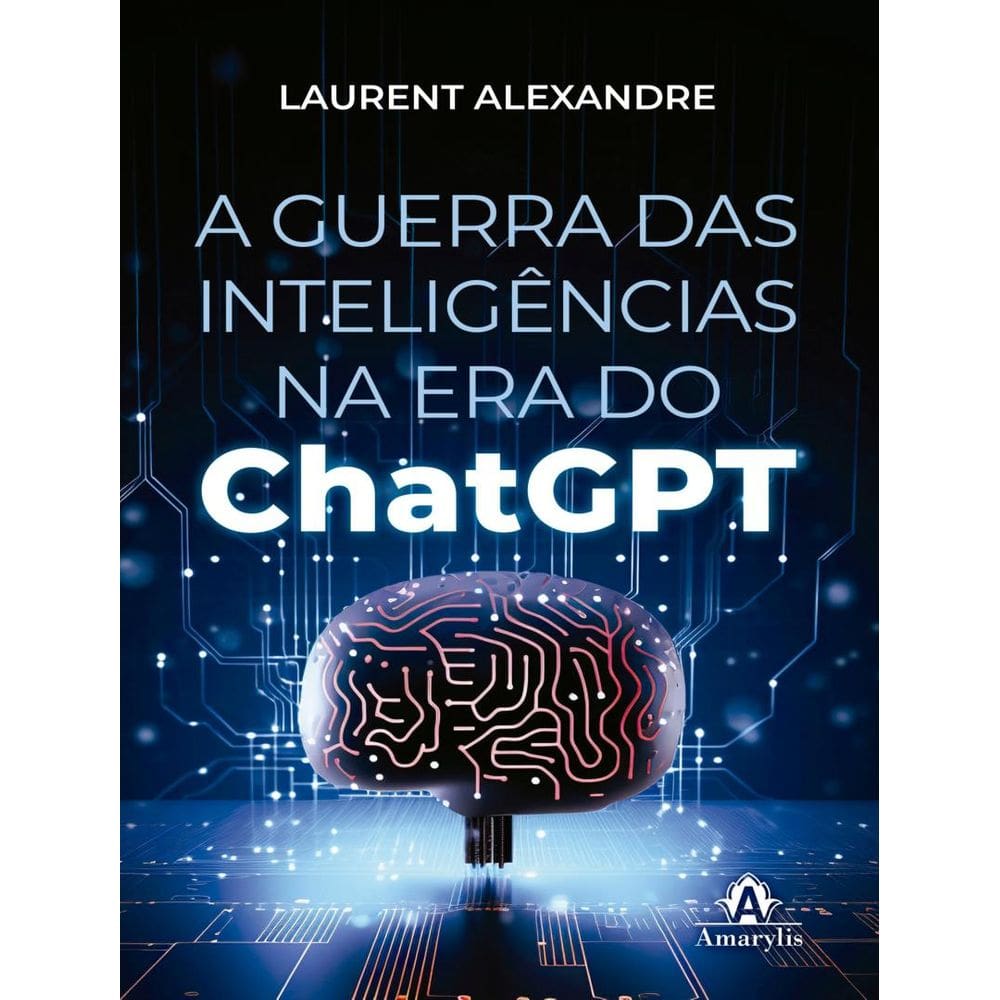 Guerra Das Inteligencias Na Era Do Chatgpt, A