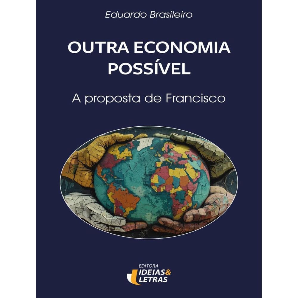 Outra Economia Possivel - A Proposta De Francisco