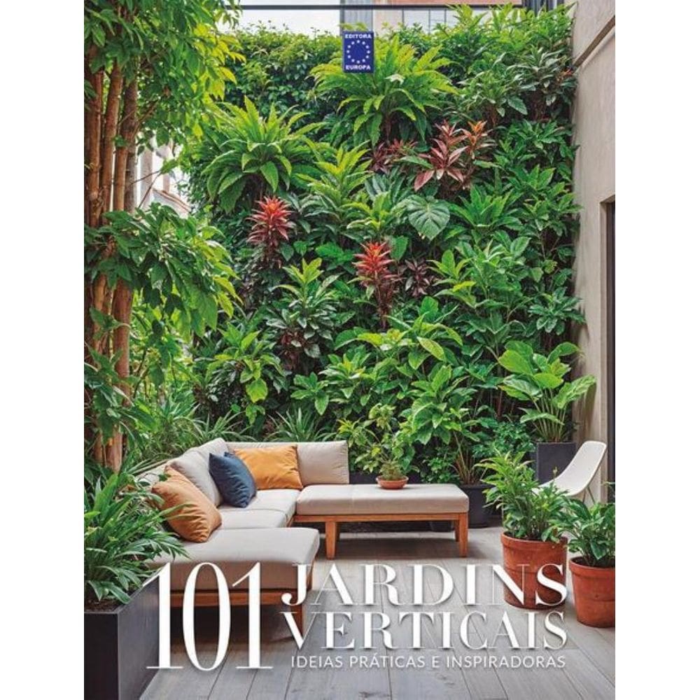 101 Jardins Verticais - Ideias Praticas E Inspiradoras