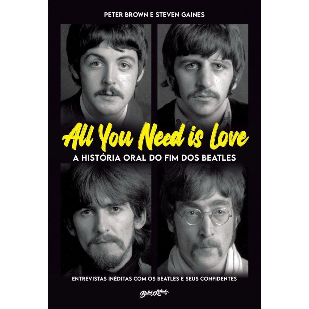 All You Need Is Love - A História Oral do Fim Dos Beatles