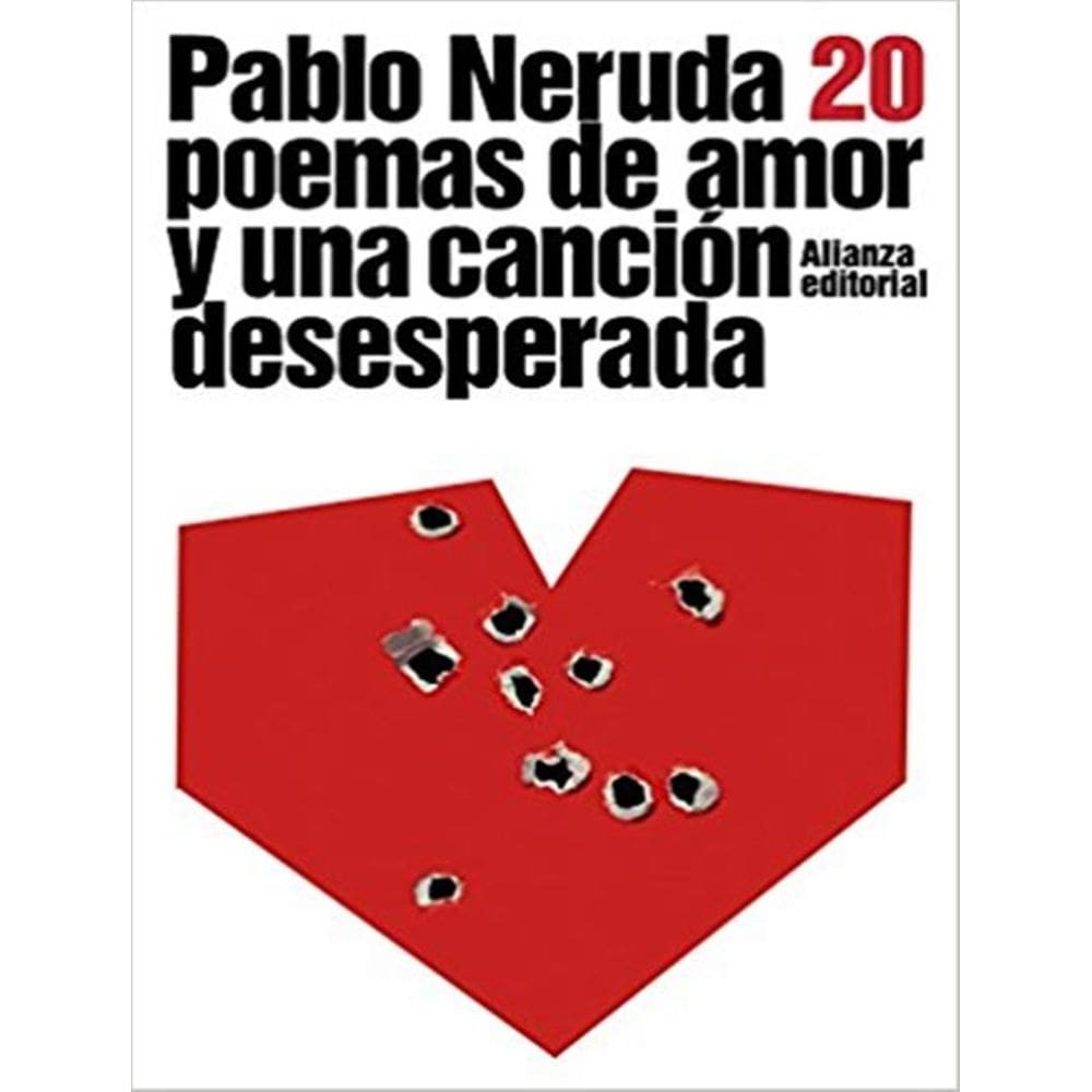 Veinte Poemas De Amor Y Una Cancion Desesperada