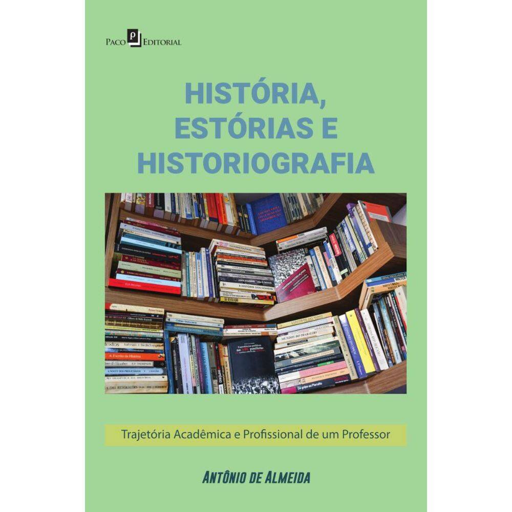 História, Estórias e Historiografia