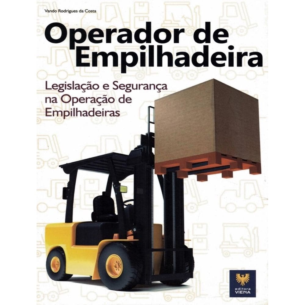 Operador De Empilhadeira Legislacao E Seguranca Na Operacao De Empilhadeiras
