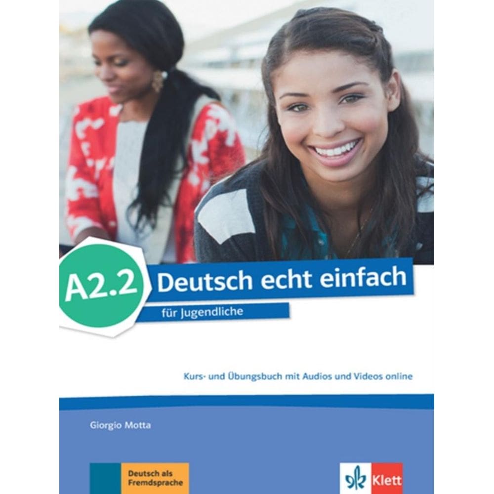 Deutsch Echt Einfach A2.2 Kurs- Und Ubungsbuch + Audios + Videos Online