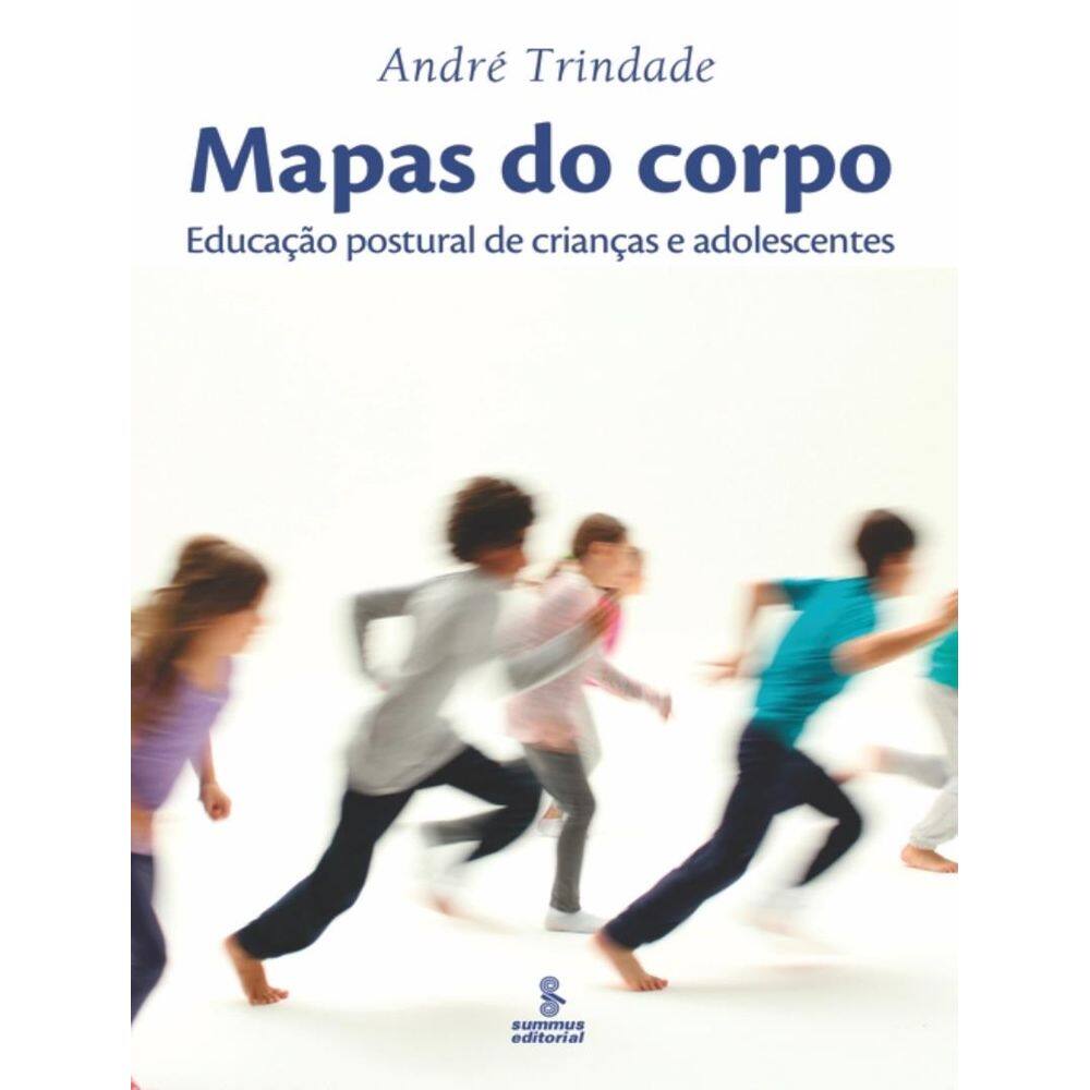 Mapas Do Corpo - Educacao Postural De Criancas E Adoslescentes