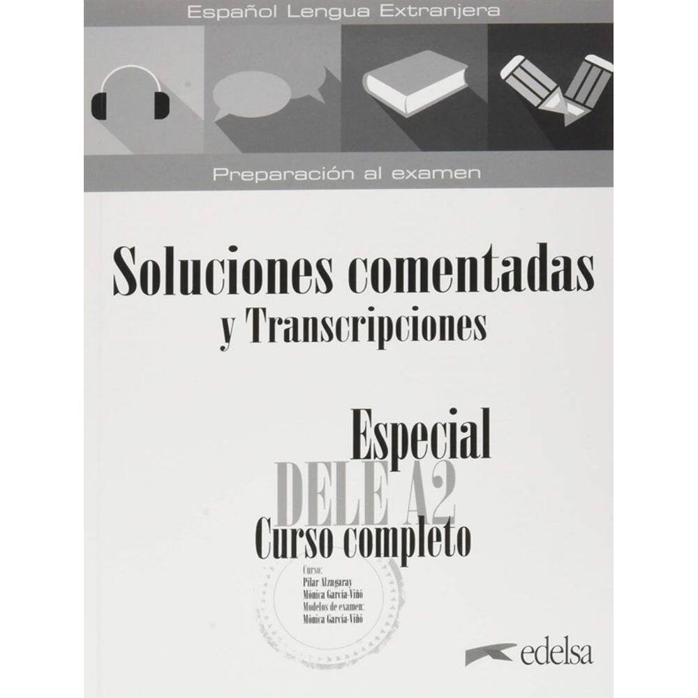 Especial Dele A2 Curso Completo - Soluciones Comentadas Y Transcripciones - Edicion 2020