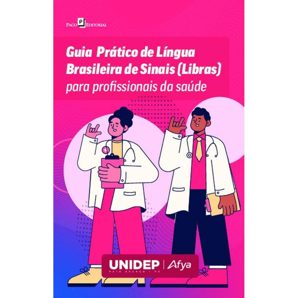 Guia prático de Língua Brasileira de Sinais (LIBRAS) para profissionais da saúde