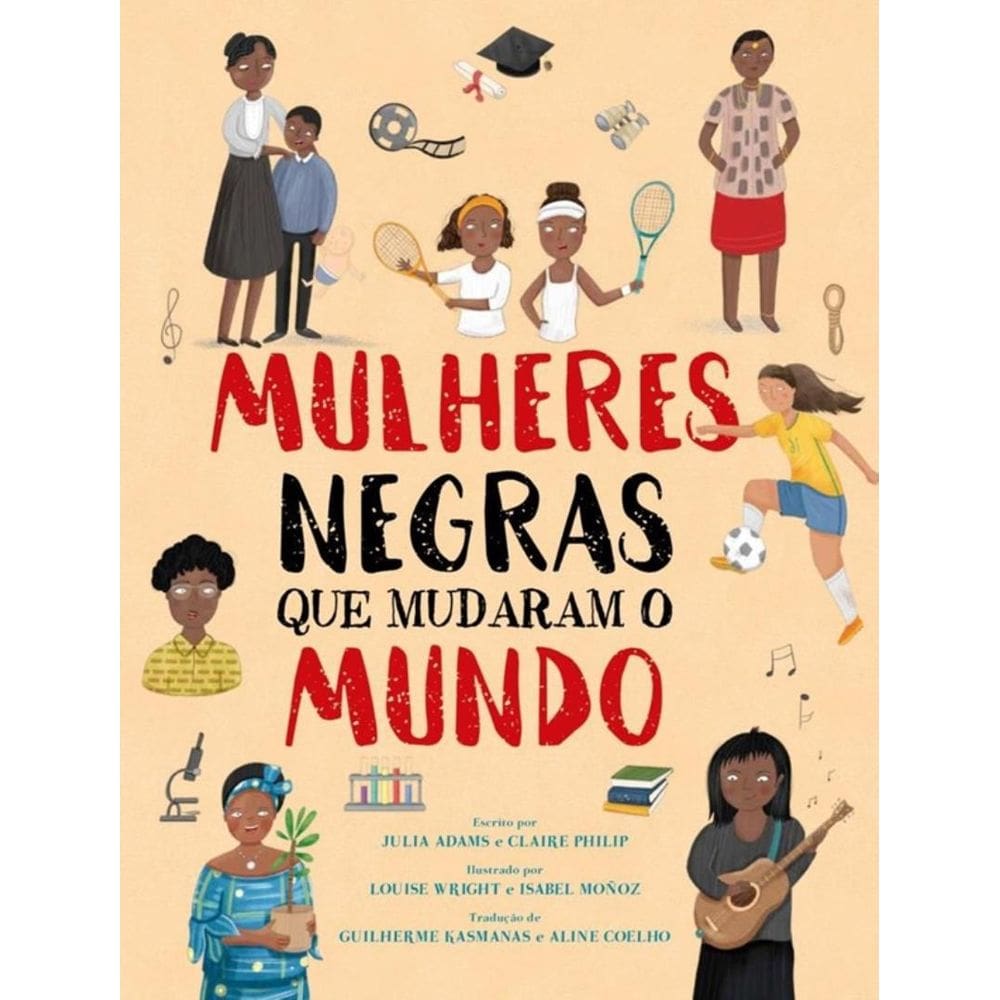Mulheres Negras Que Mudaram O Mundo