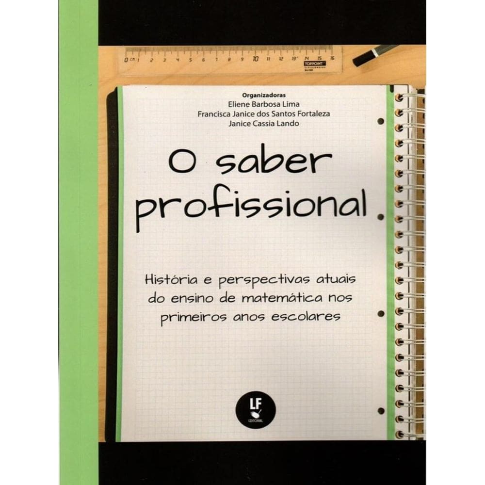 Saber Profissional, O - Historia E Perspectivas Atuais Do Ensino De Matematica Nos Primeiros Anos Escolares