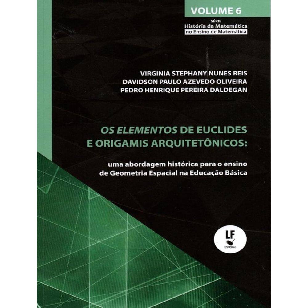 Elementos De Euclides E Origamis Arquitetonicos, Os