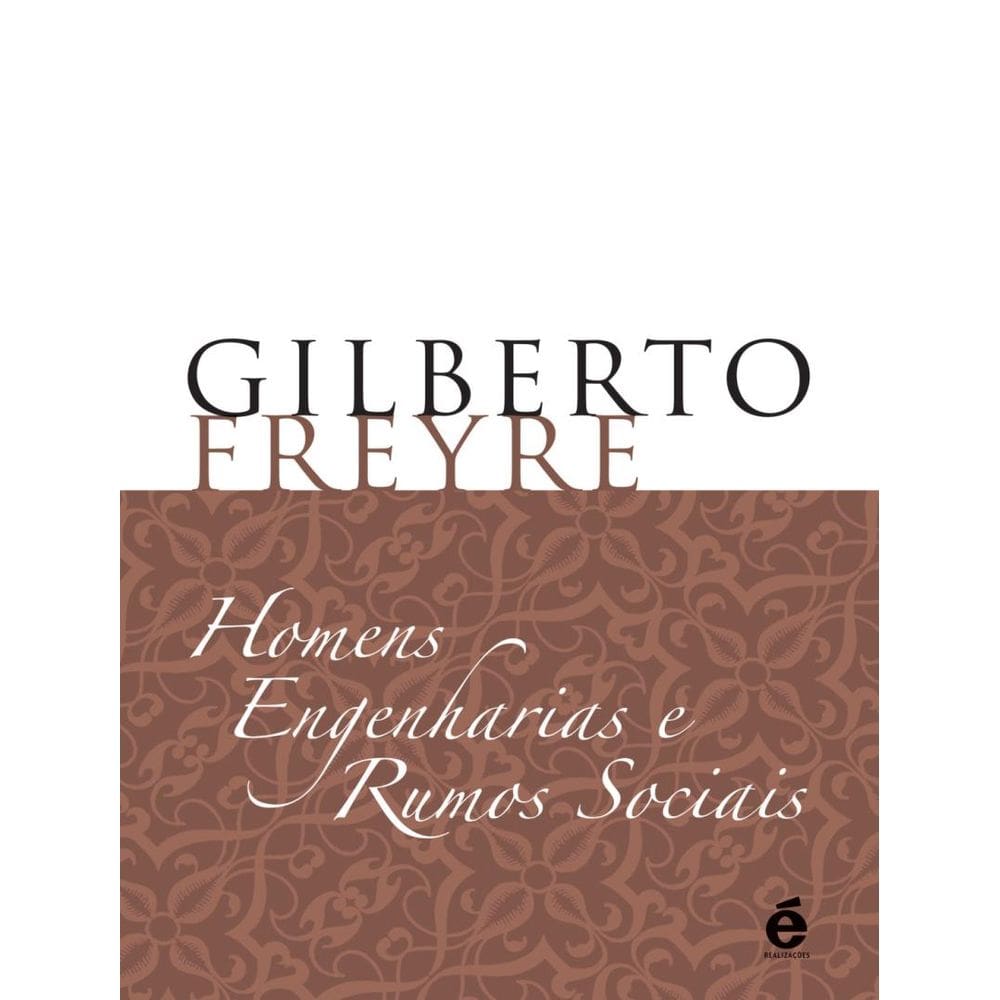 Homens, Engenharias E Rumos Sociais