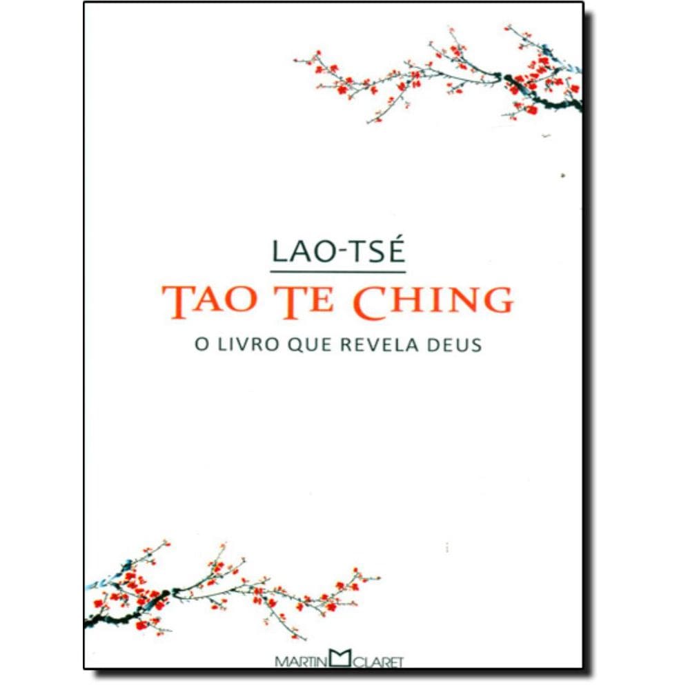 Tao Te Ching - O Livro Que Revela Deus