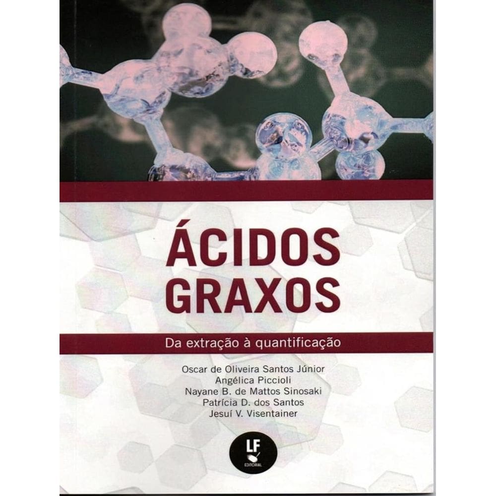 Acidos Graxos - Da Extracao A Quantificacao