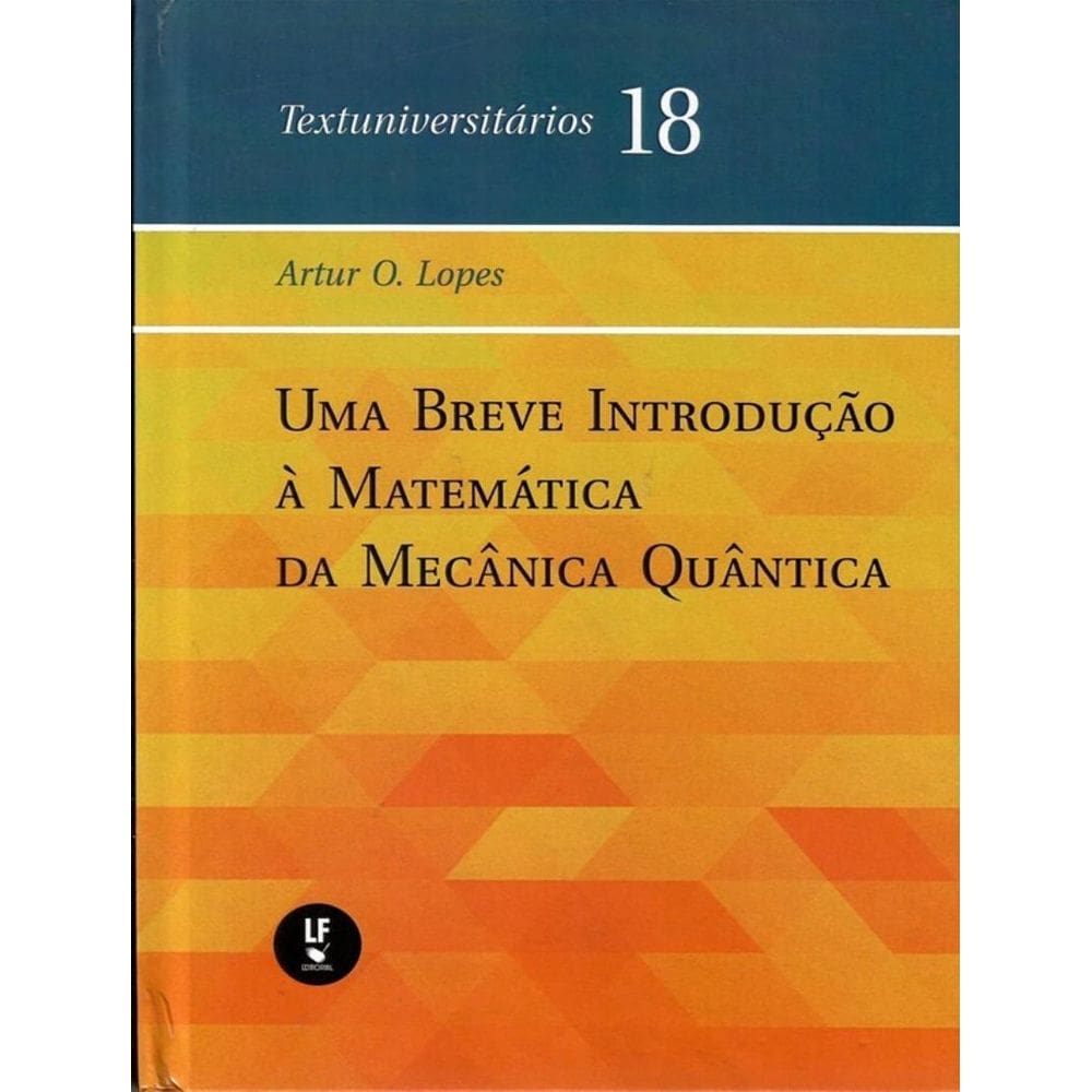 Breve Introducao A Matematica Da Mecanica Quantica, Uma