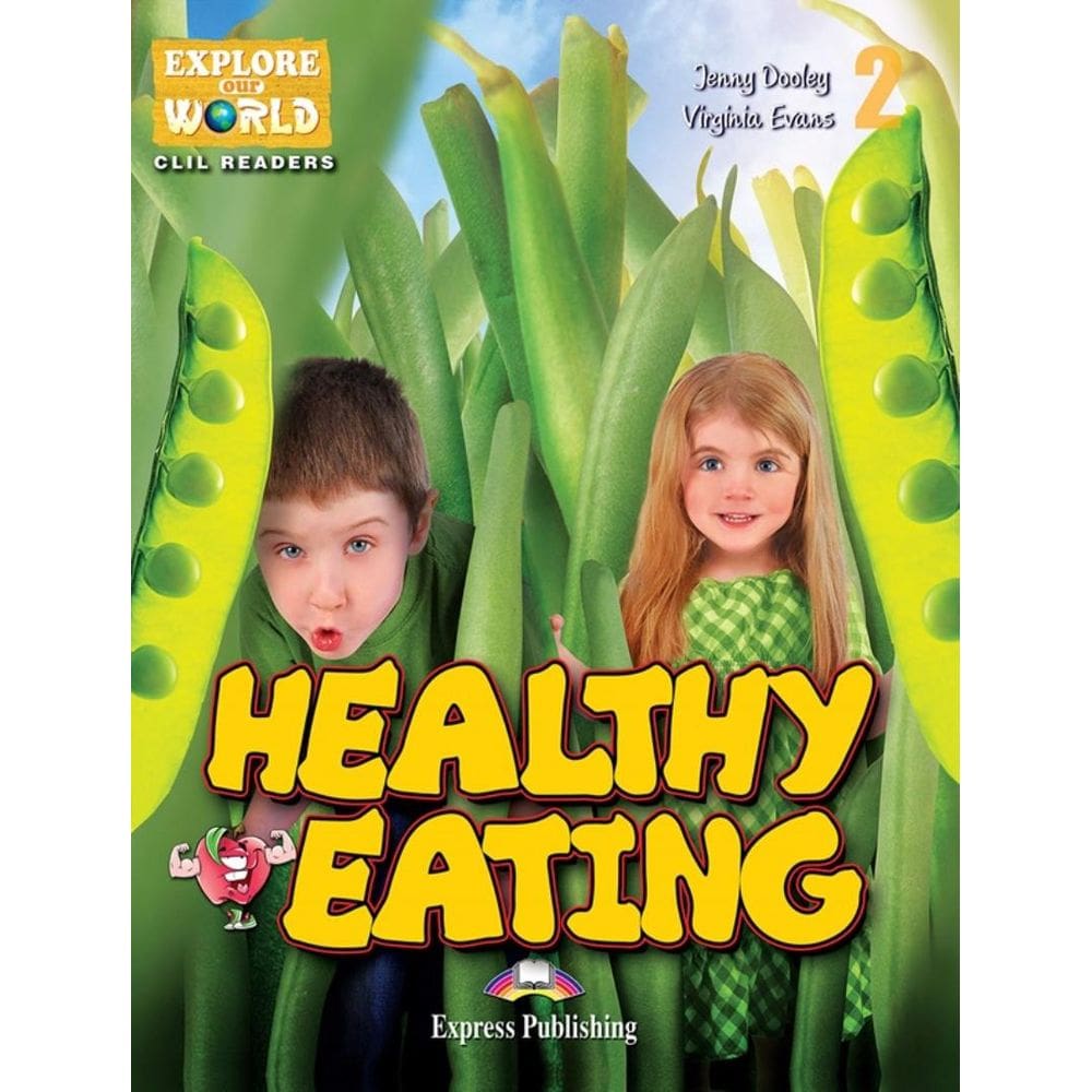 Explore Our World Clil Readers 2 - Healthy Eating - With Digibooks App