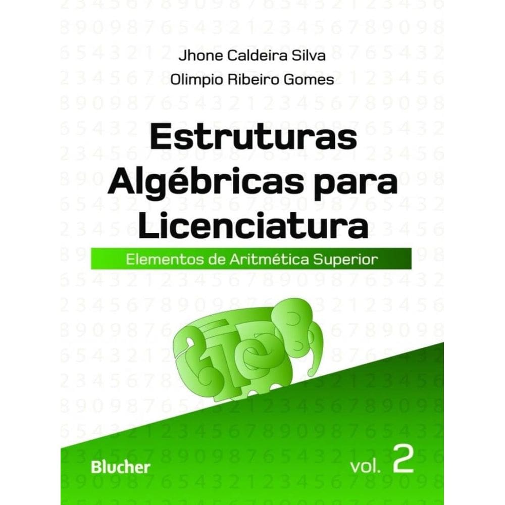 Estruturas Algebricas Para Licenciatura - Vol. 2 - Elementos De Aritmetica Superior