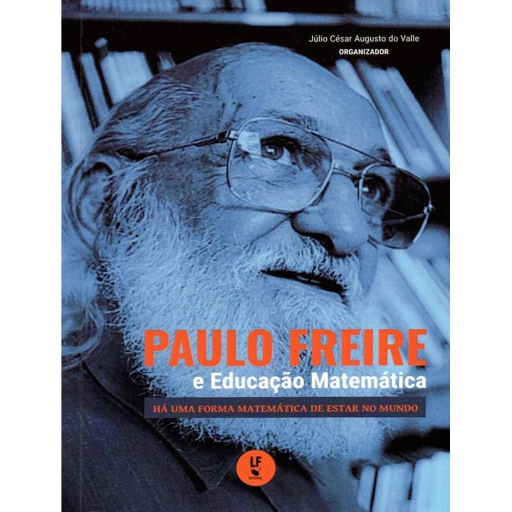 Paulo Freire E A Educacao Matematica