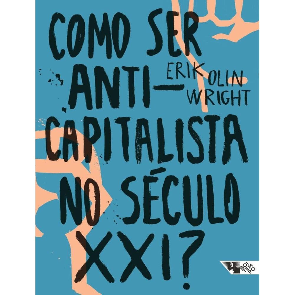 Como Ser Anticapitalista No Seculo Xxi