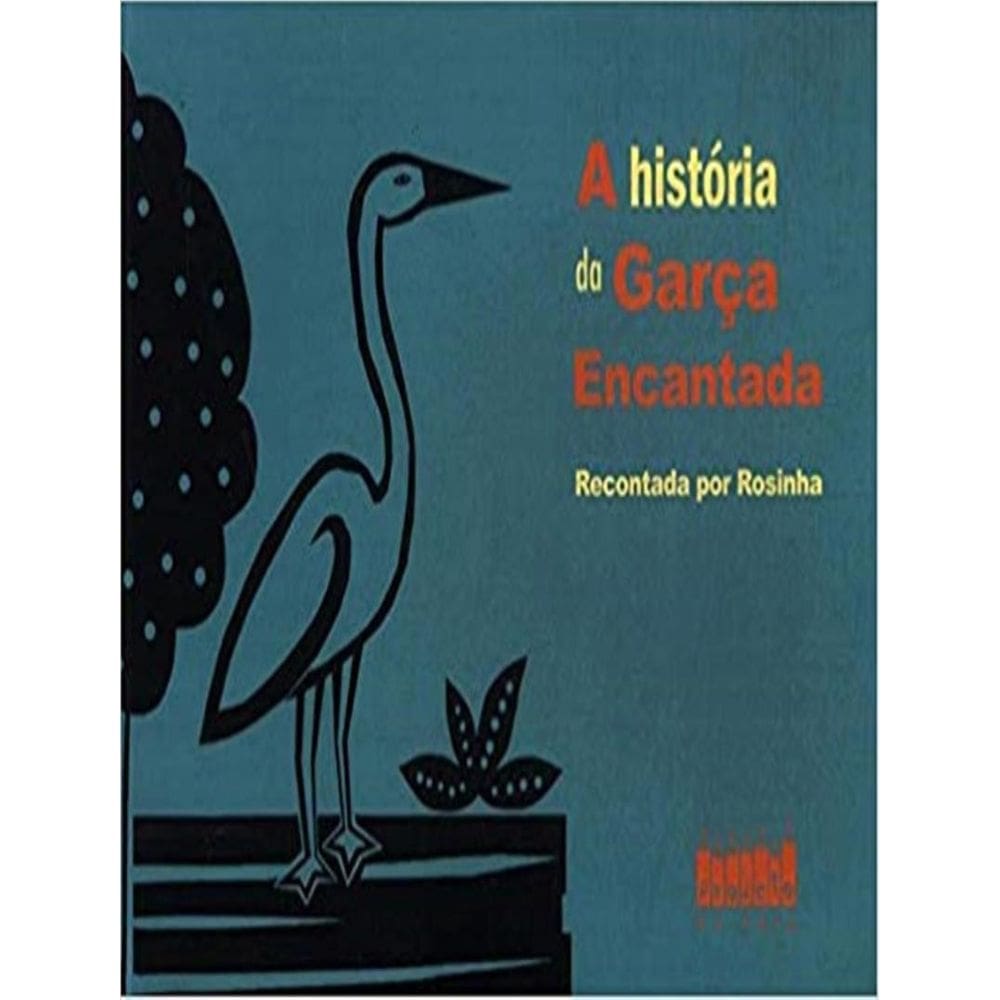 Historia Da Garca Encantada, A