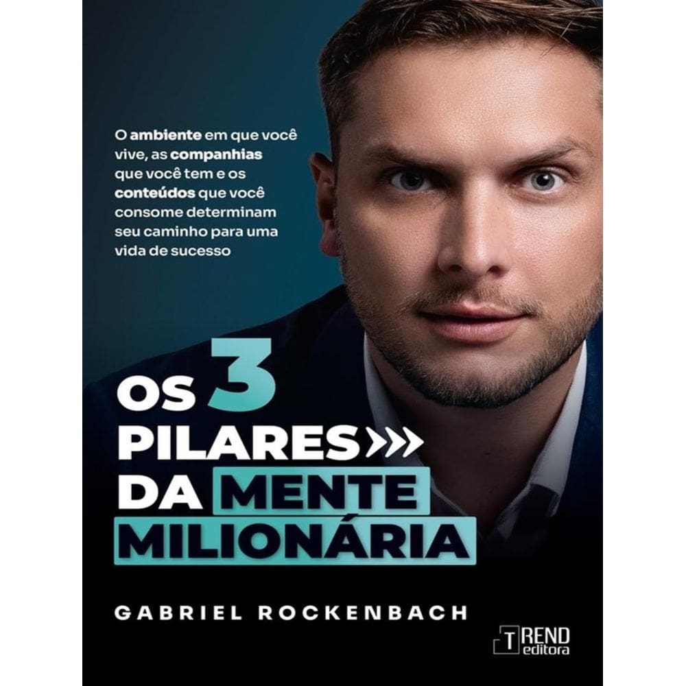 Tres Pilares Da Mente Milionaria, Os