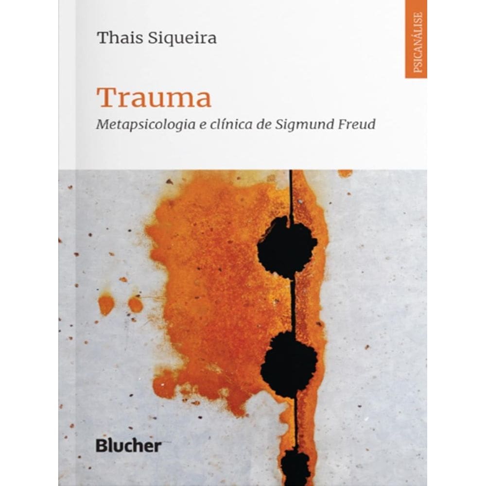 Trauma - Metapsicologia E Clinica De Sigmund Freud