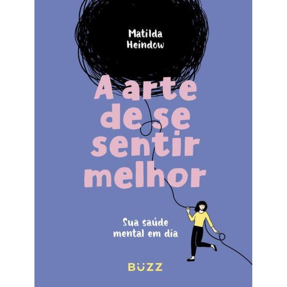 Arte De Se Sentir Melhor, A