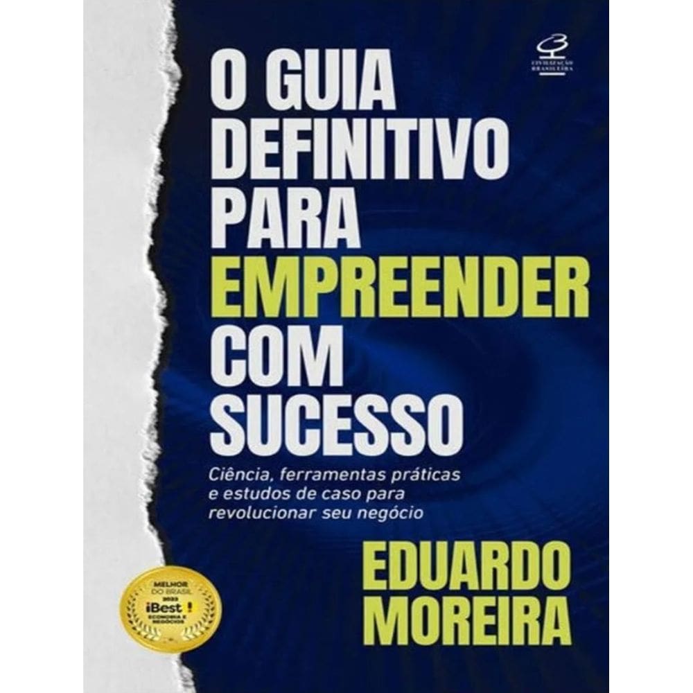 Guia Definitivo Para Empreender Com Sucesso, O