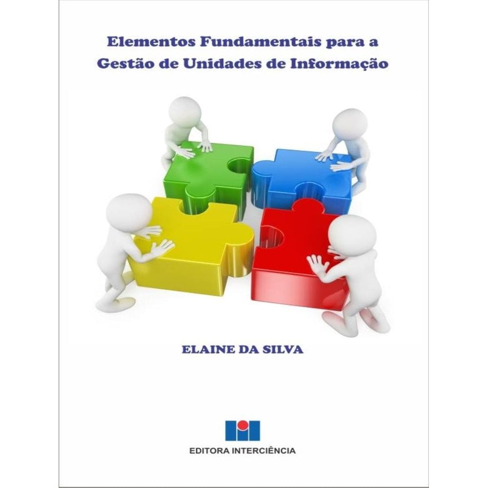 Elementos Fundamentais Para A Gestao De Unidades De Informacao
