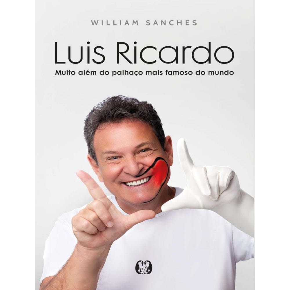 Luis Ricardo - Muito Alem Do Palhaco Mais Famoso Do Mundo