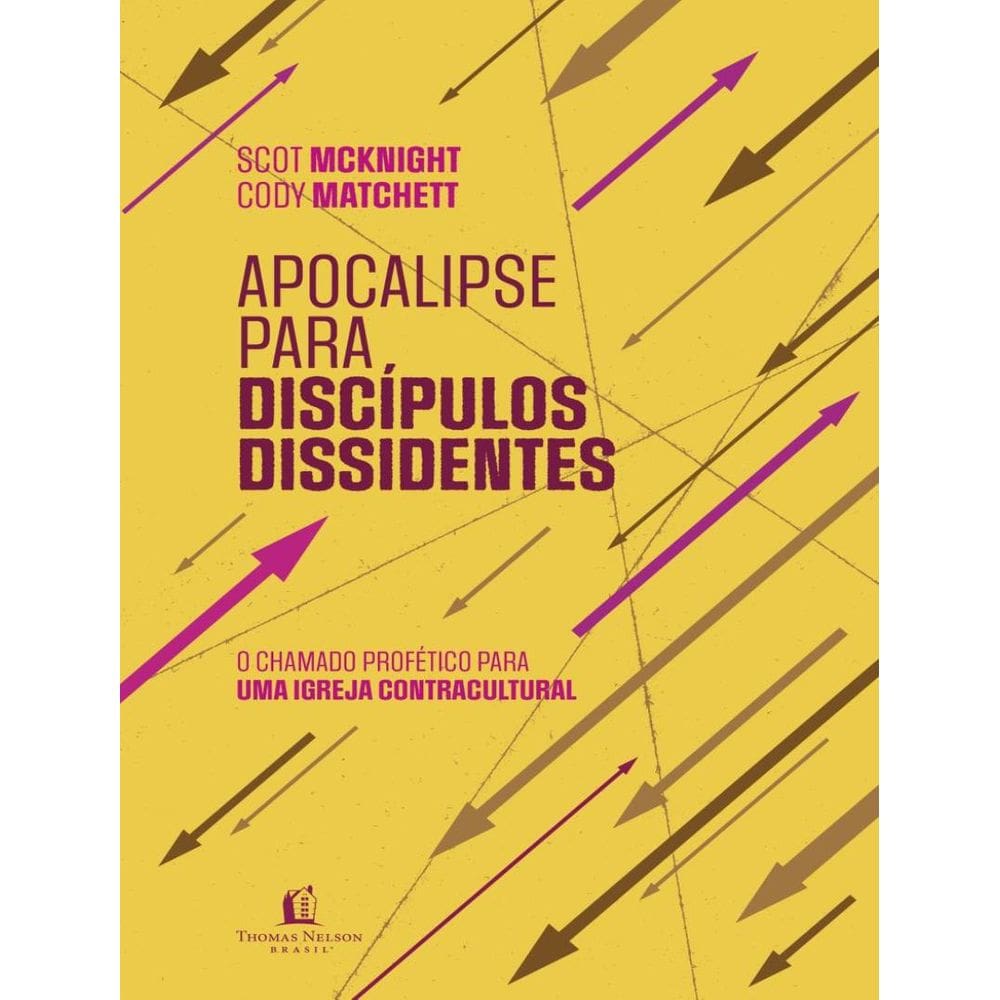 Apocalipse Para Discipulos Dissidentes – O Chamado Profetico Para Uma Igreja Contracultural