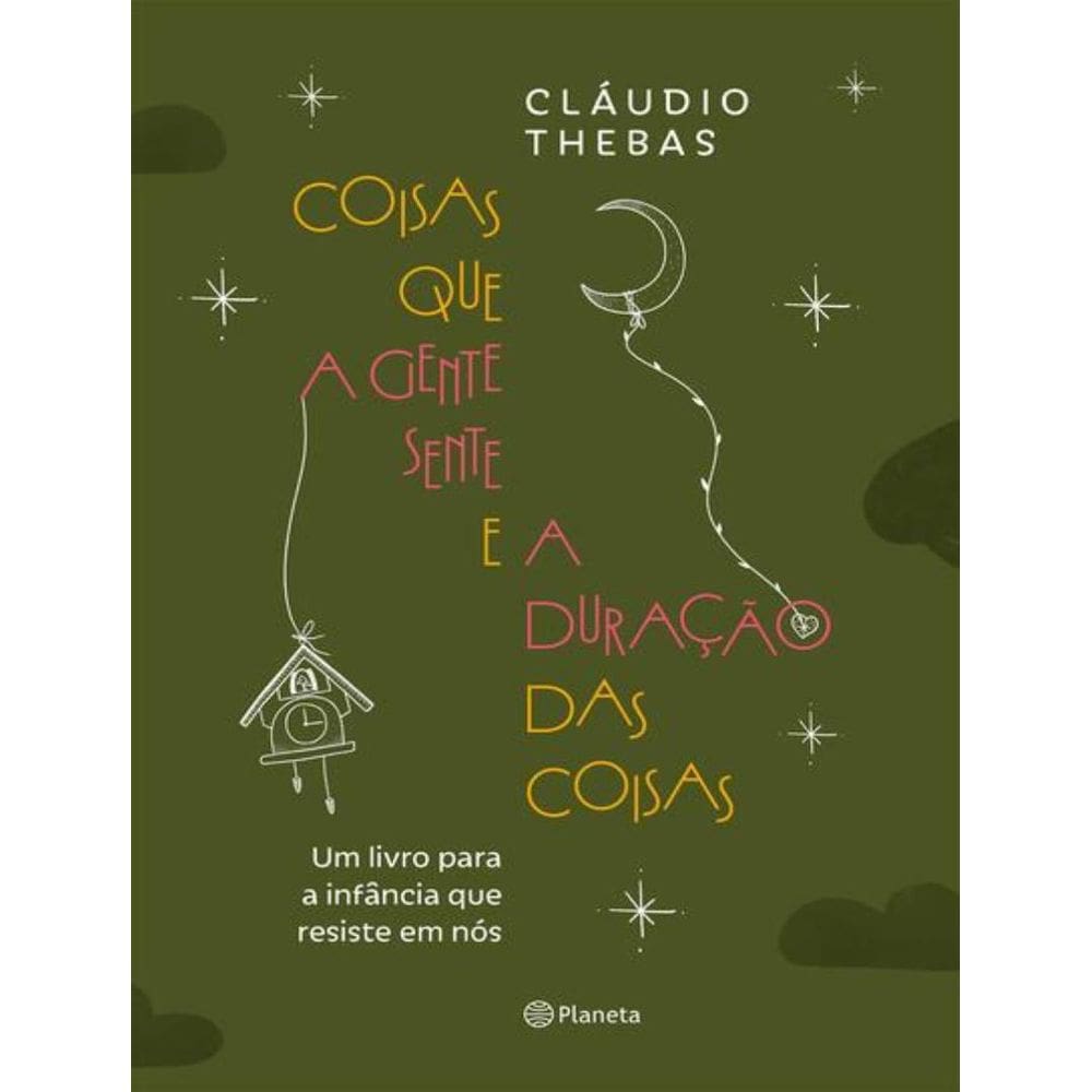 Coisas Que A Gente Sente E A Duracao Das Coisas