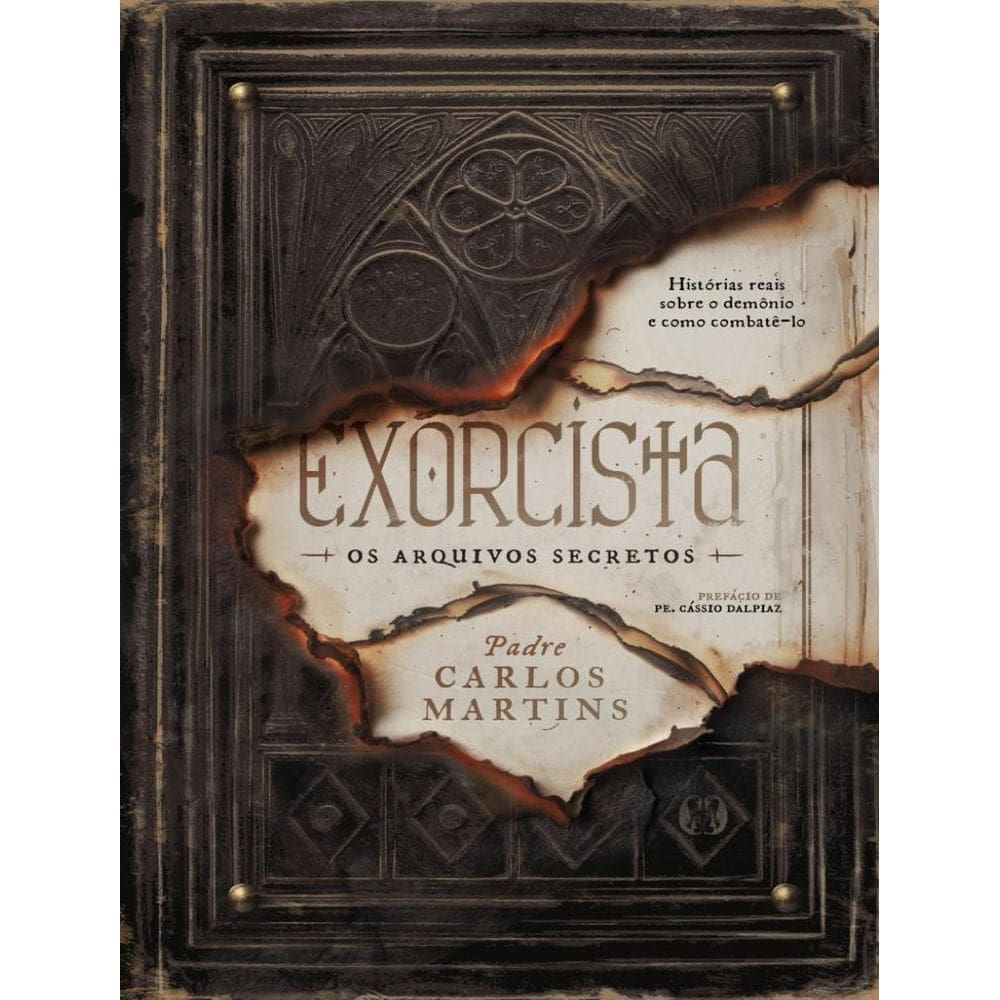 Exorcista – Os Arquivos Secretos - Historias Reais Sobre O Demonio E Como Combate-Lo