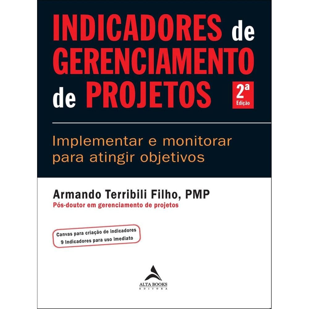 Indicadores De Gerenciamento De Projetos - Implementar E Monitorar Para Atingir Objetivos - 2ª Ed
