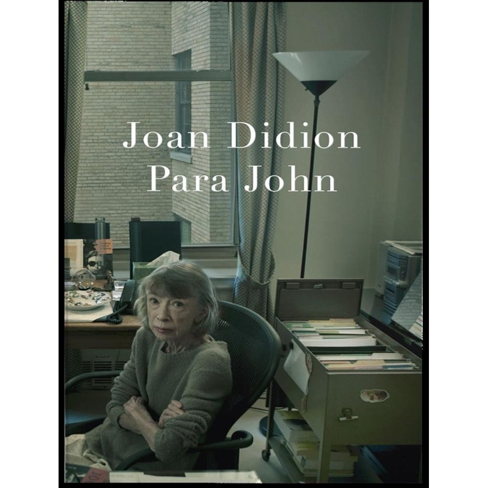 Para John – Um Relato Autobiografico Inedito De Joan Didion, Autora De O Ano Do Pensamento Magico
