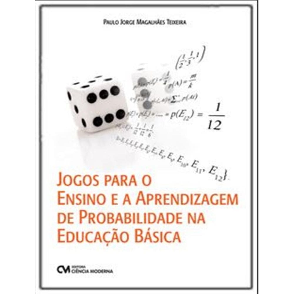 Jogos Para O Ensino E A Aprendizagem De Probabilidade Na Educacao Basica