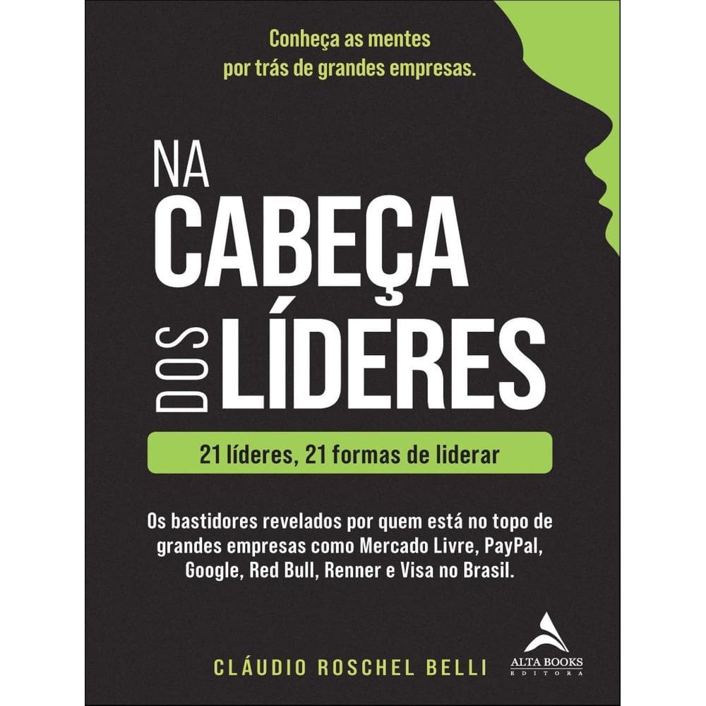 Na Cabeca Dos Lideres - 21 Lideres, 21 Formas De Liderar