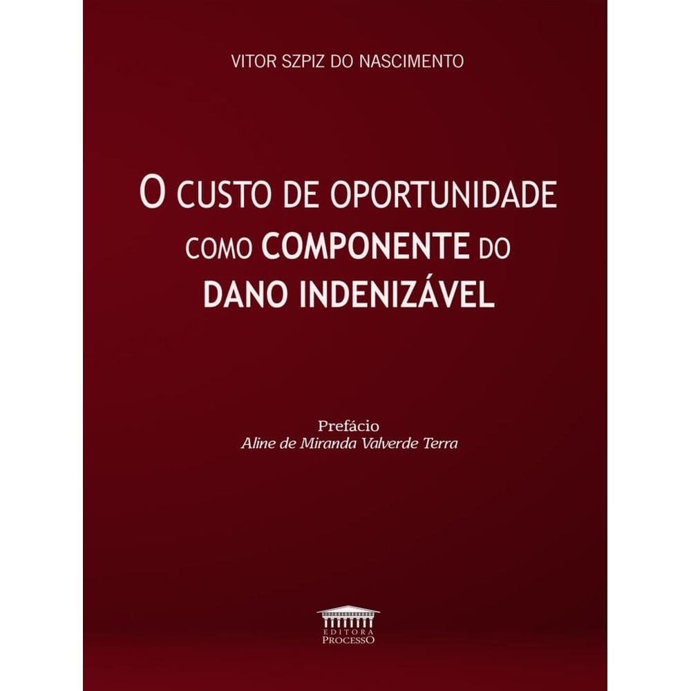 Custo De Oportunidade Como Componente Do Dano Indenizavel, O