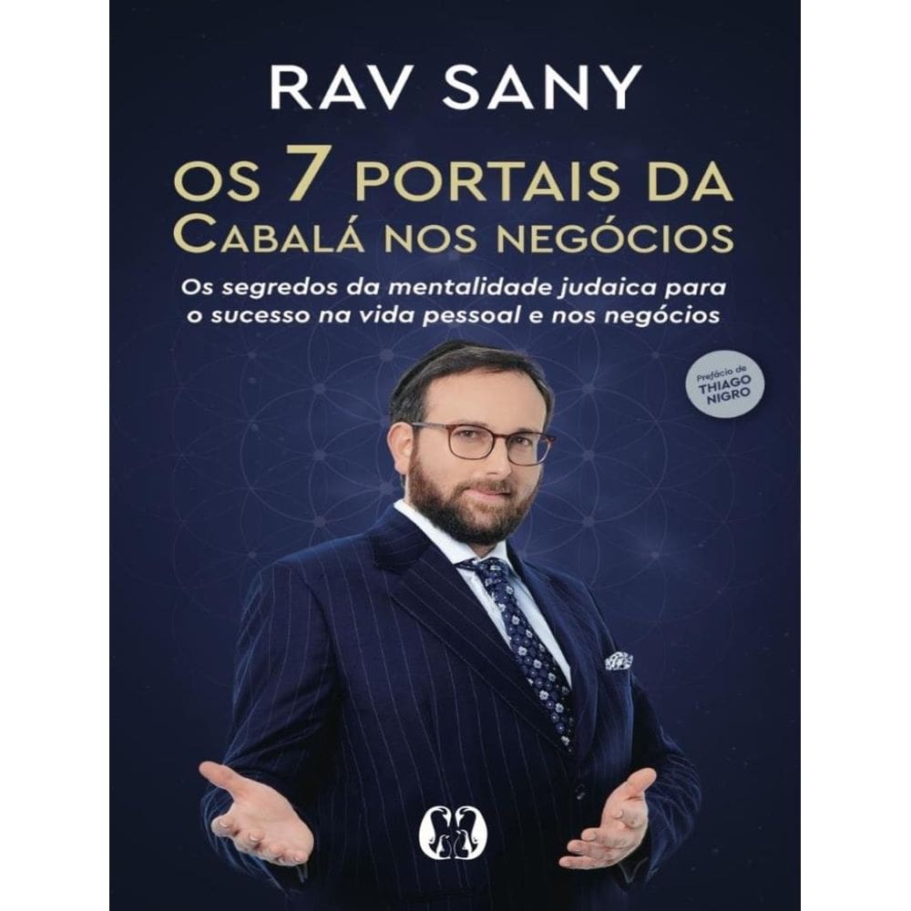 7 Portais Da Cabala Nos Negocios - Os Segredos Da Mentalidade Judaica Para O Sucesso Na Vida Pessoal E Nos Negocios.,Os