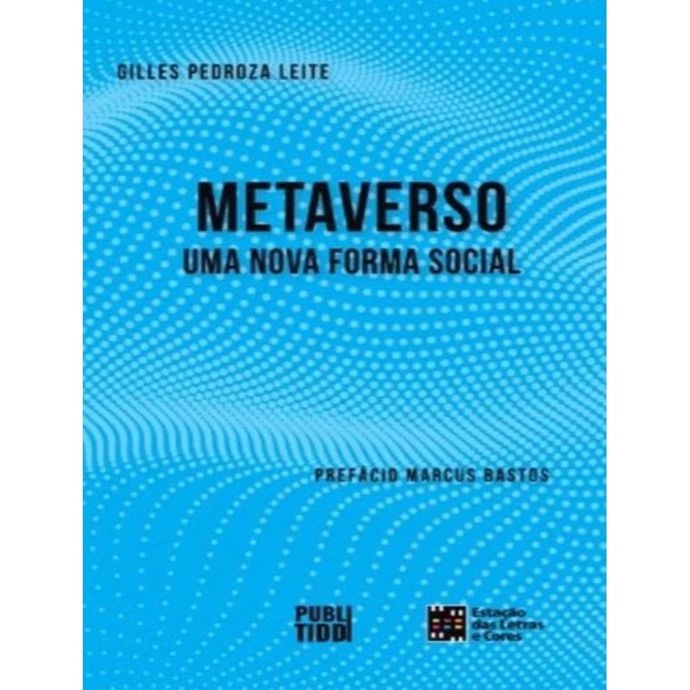 Metaverso - Uma Nova Forma Social - Volume 1