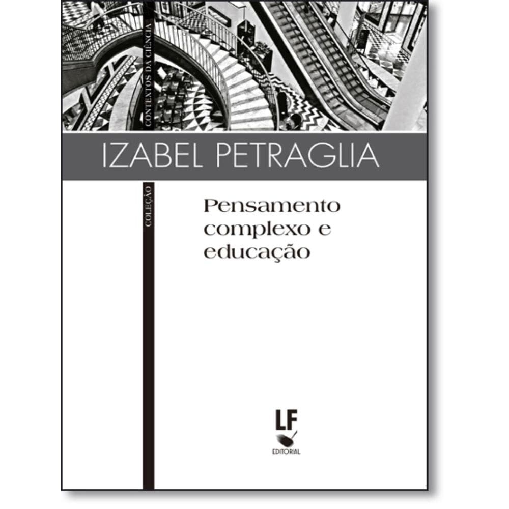 Pensamento Complexo E Educacao