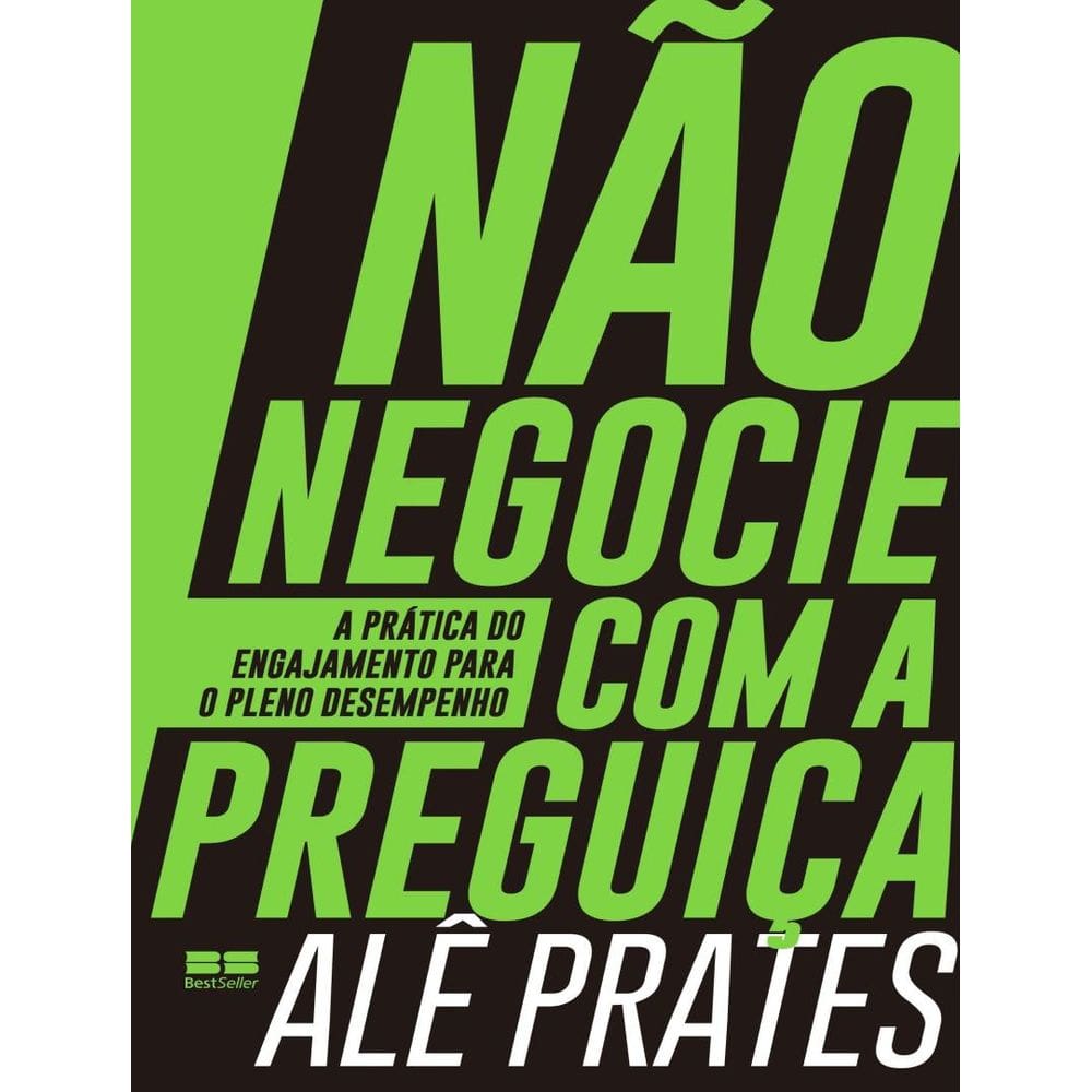 Nao Negocie Com A Preguica